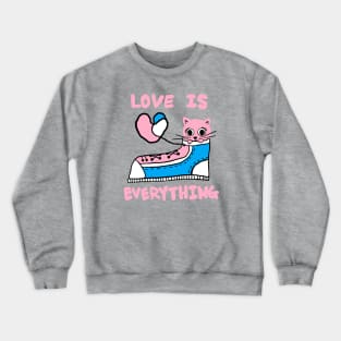 love is everything, lovely cat Crewneck Sweatshirt